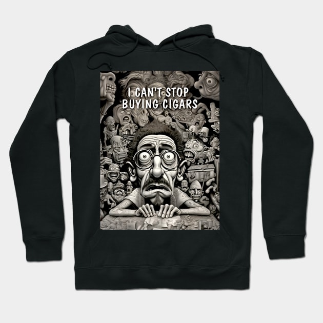 Cigar Collector: I Can't Stop Buying Cigars! on a Dark Background Hoodie by Puff Sumo